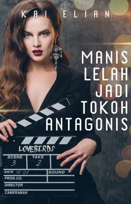 MANIS LELAH JADI TOKOH ANTAGONIS [TAMAT]