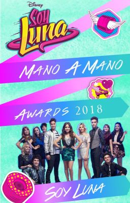 Mano A Mano Awards Soy Luna 2018 |En EVALUACIONES|