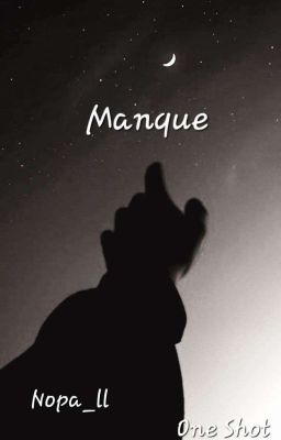 Manque [One Shot]