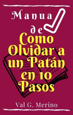 Manual de Como Olvidar a un Patán en 10 Pasos.