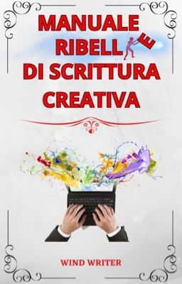 Manuale ribelle di scrittura creativa 