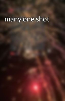 many one shot 