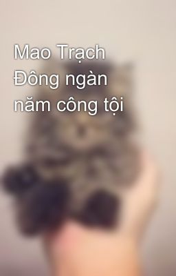 Mao Trạch Đông ngàn năm công tội