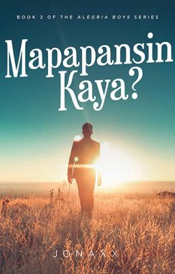 Mapapansin Kaya (Alegria Boys #2) (Published under Pop Fiction, and MPress)