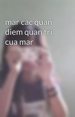 mar cac quan diem quan tri cua mar