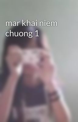 mar khai niem chuong 1