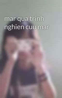 mar qua trinh nghien cuu mar