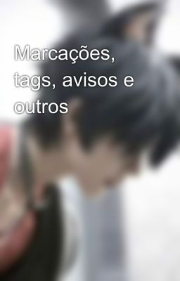 Marcações, tags, avisos e outros