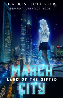 March City: Land of the Gifted [Book 1 | Fantasy/Sci-fi | Complete]