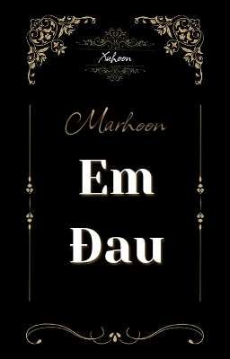 Marhoon || EM ĐAU