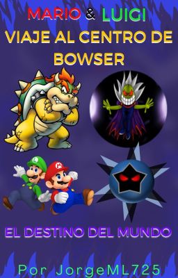 Mario y Luigi viaje al centro de Bowser: El destino del mundo