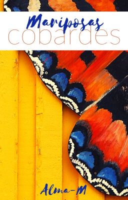 Mariposas cobardes  ©