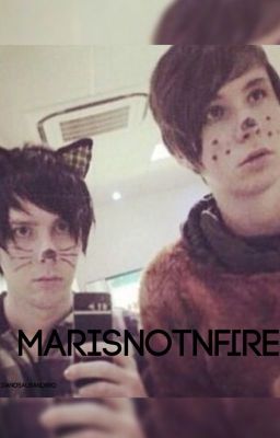 marisnotonfire (Dan Howell fanfic) (ON HOLD)