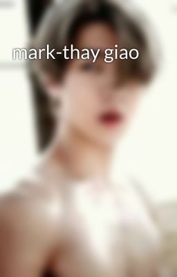 mark-thay giao