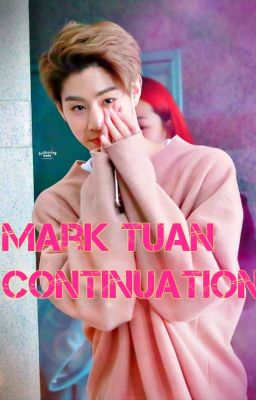 Mark Tuan Continuation