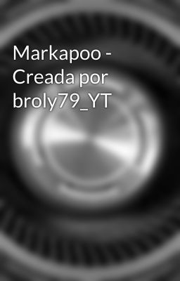 Markapoo - Creada por broly79_YT