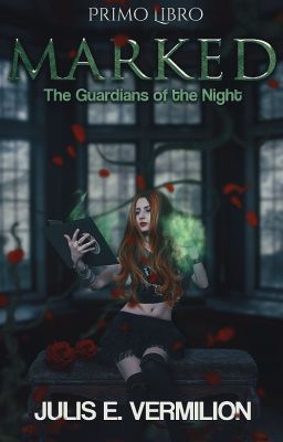 Marked - The guardians of the Night [Completed] [#1 Book]