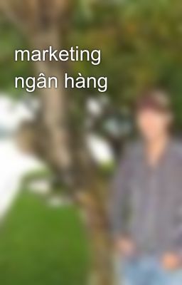 marketing ngân hàng