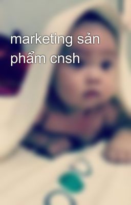 marketing sản phẩm cnsh