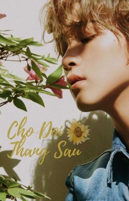 [ MARKHYUCK - LONGFIC ] Chờ Đợi Tháng Sáu