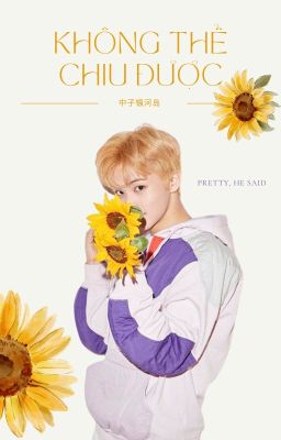 [Markhyuck/Trans] Không thể chịu được