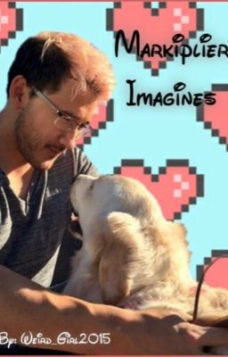 Markiplier Imagines (discontinued)