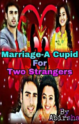 Marriage-A Cupid For Two Strangers