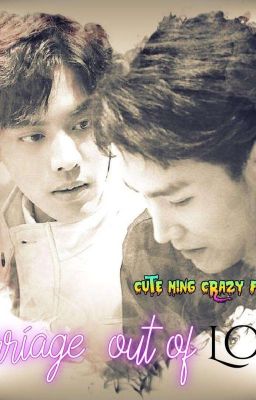 marriage  Out Of Love(cute ming,crazy forth)