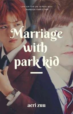 Marriage with Park Kid 