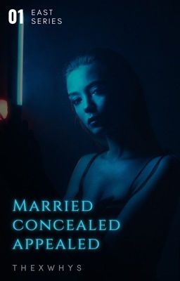 Married, Concealed, Appealed (East Series #1)