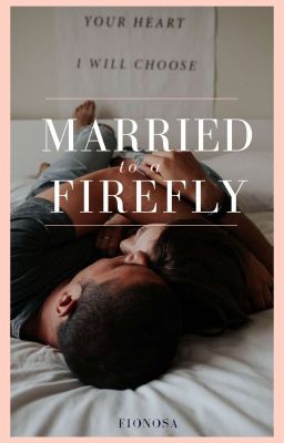 Married to a firefly • Completed