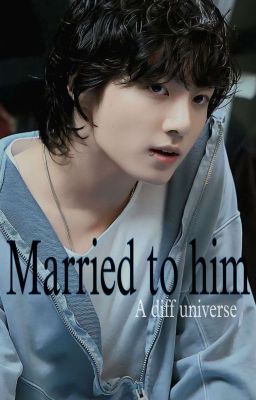 Married To Him (A diff universe) Taekook FF