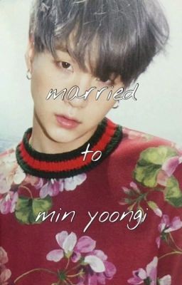 Married to Min Yoongi