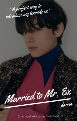 Married To Mr. Ex [ KTH ] ✔️