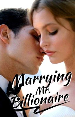 Marrying Mr. Billionaire (COMPLETED)