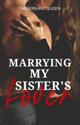 Marrying My Sister's Lover (COMPLETED)