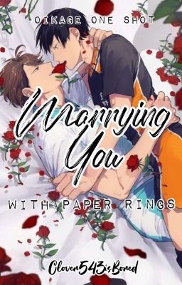 Marrying You With Paper Rings(Oikage One shot) 