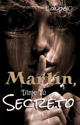 Martín, Dime Tú Secreto © |✓