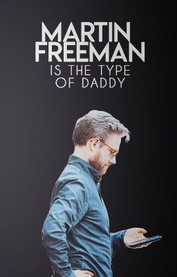 Martin Freeman's the type of daddy