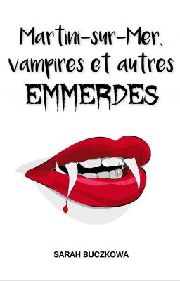 Martini-sur-Mer, vampires et autres emmerdes