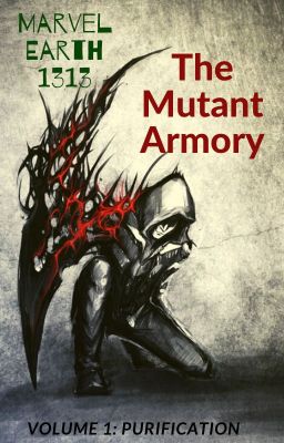 Marvel Earth 1313: The Mutant Armory: V1 Purification