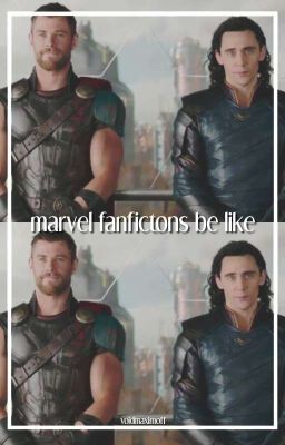 marvel fanfictions be like