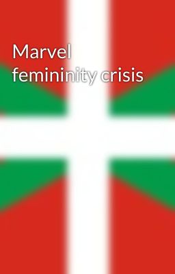 Marvel femininity crisis 