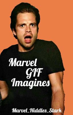 ~Marvel Gif Imagines~