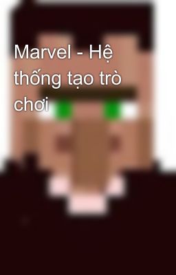 Marvel - Hệ thống tạo trò chơi