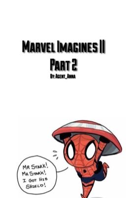 Marvel Imagines And One-Shots || Part Two