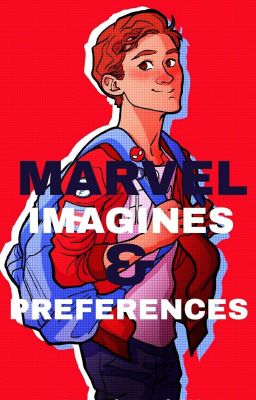 Marvel Imagines & Preferences