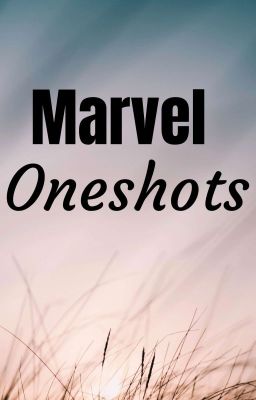 Marvel Oneshots   ~The Memory Remains~