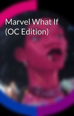 Marvel What If (OC Edition)