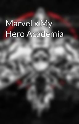 Marvel x My Hero Academia